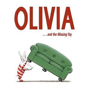 Olivia . . . and the Missing Toy -- Ian Falconer
